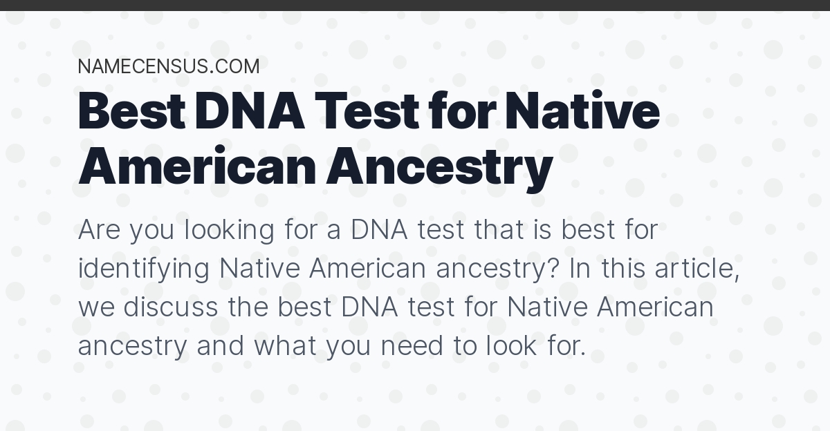 Best DNA Test for Native American Ancestry