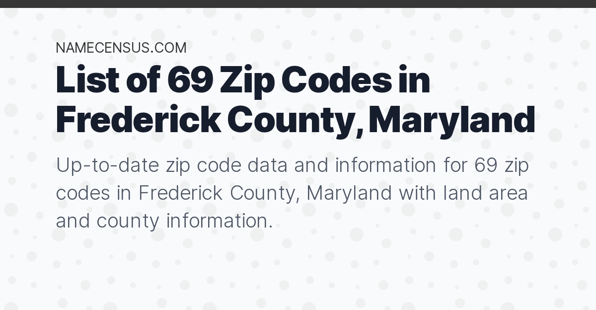 Frederick County Zip Codes List of 69 Zip Codes in Frederick County