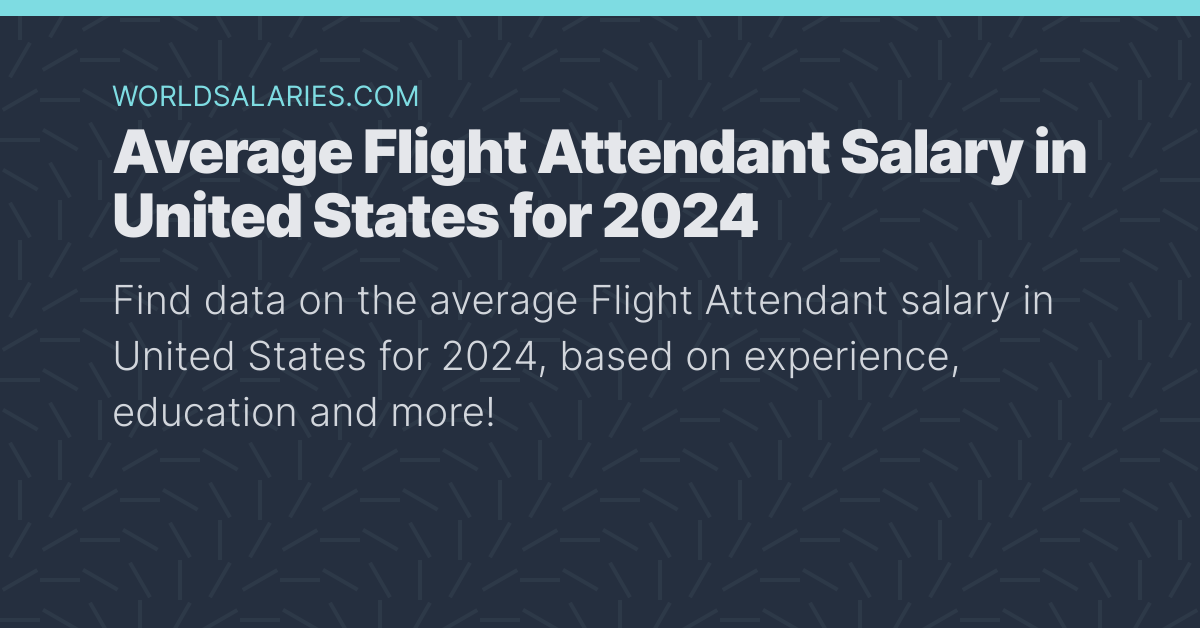 Average Flight Attendant Salary in United States for 2024