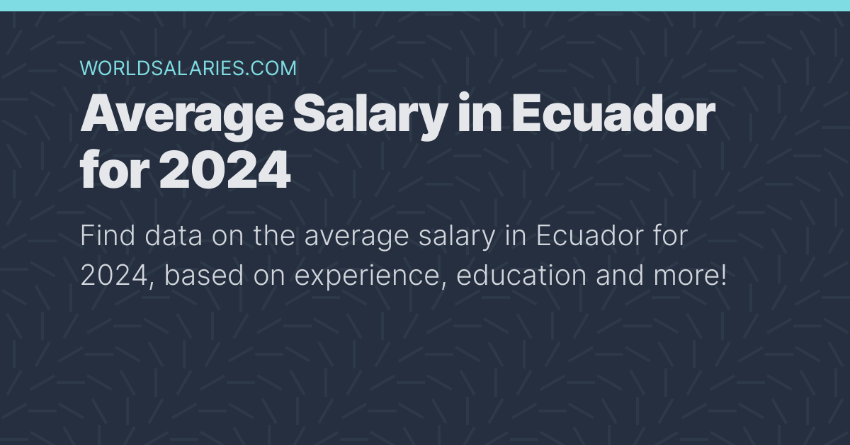 Average Salary in Ecuador for 2023