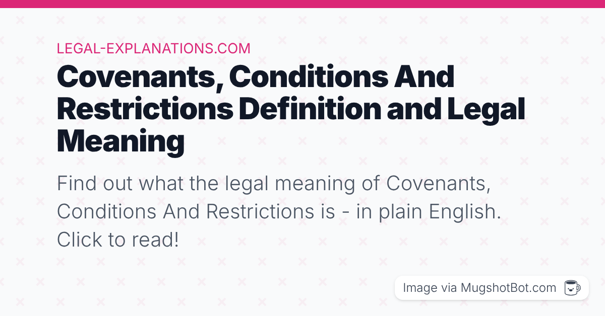 Covenants, Conditions And Restrictions Definition What Does Covenants, Conditions And
