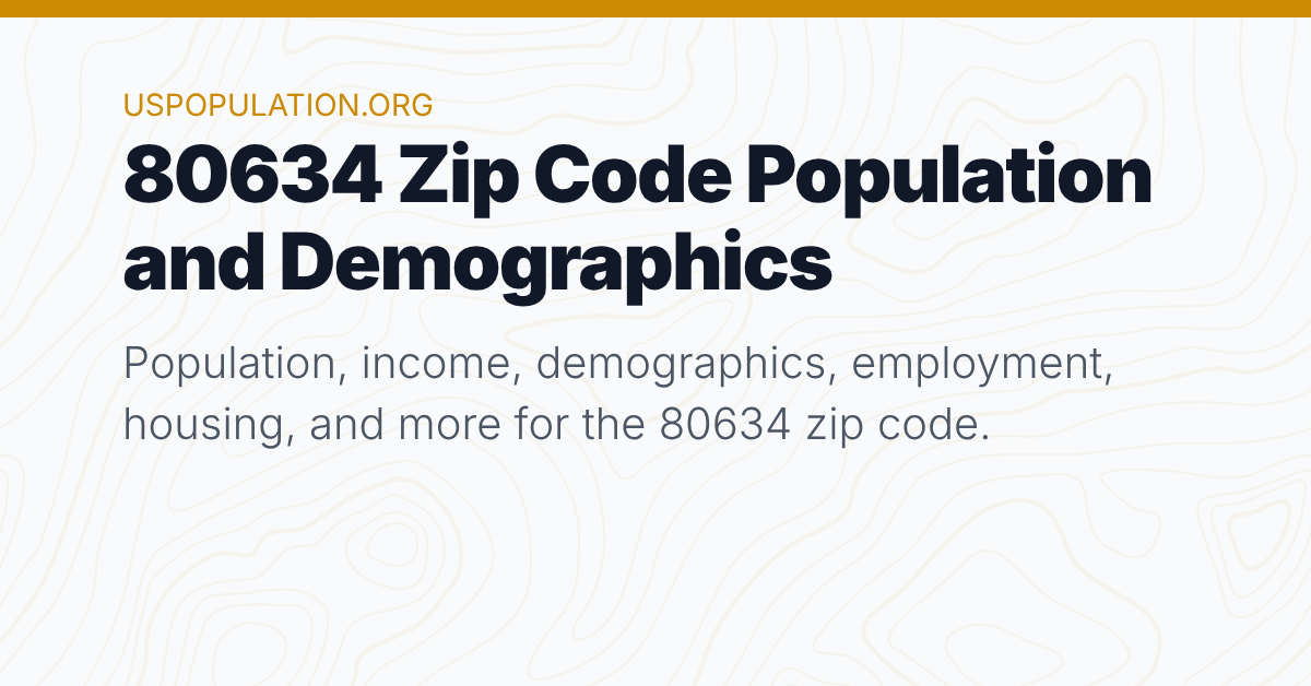 80634 Zip Code Population | Income, Demographics, Employment, Housing