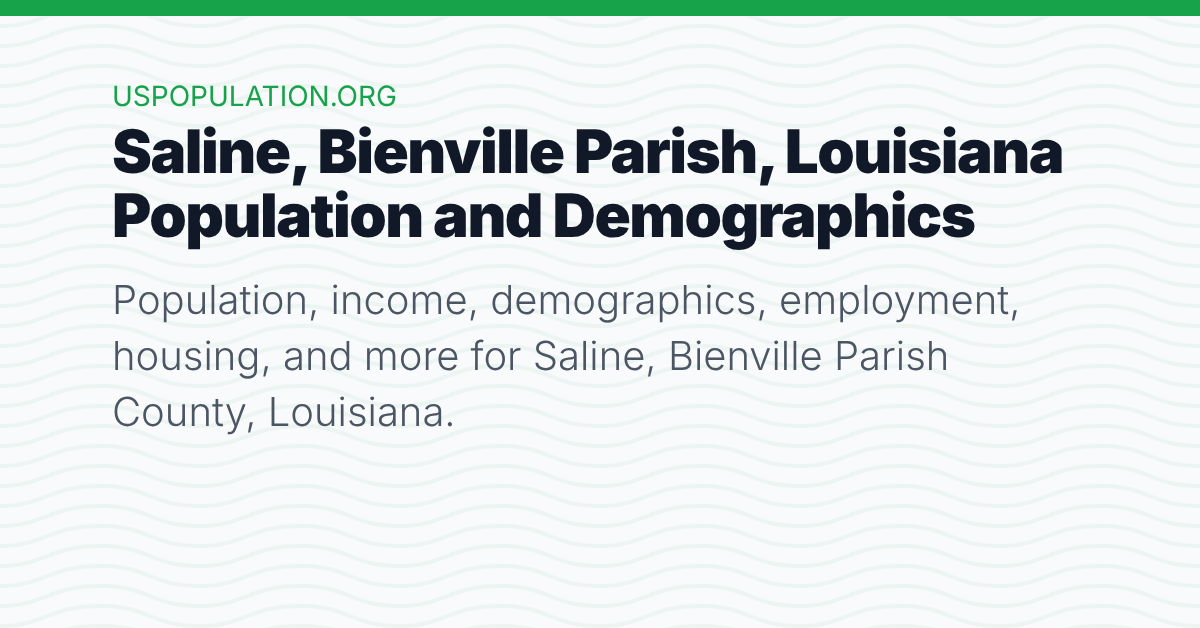 Saline, Bienville Parish, Louisiana Population Demographics