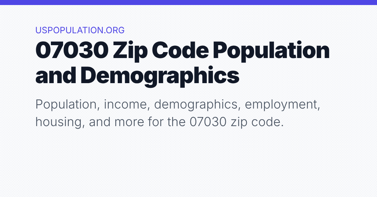 07030 Zip Code Population | Income, Demographics, Employment, Housing