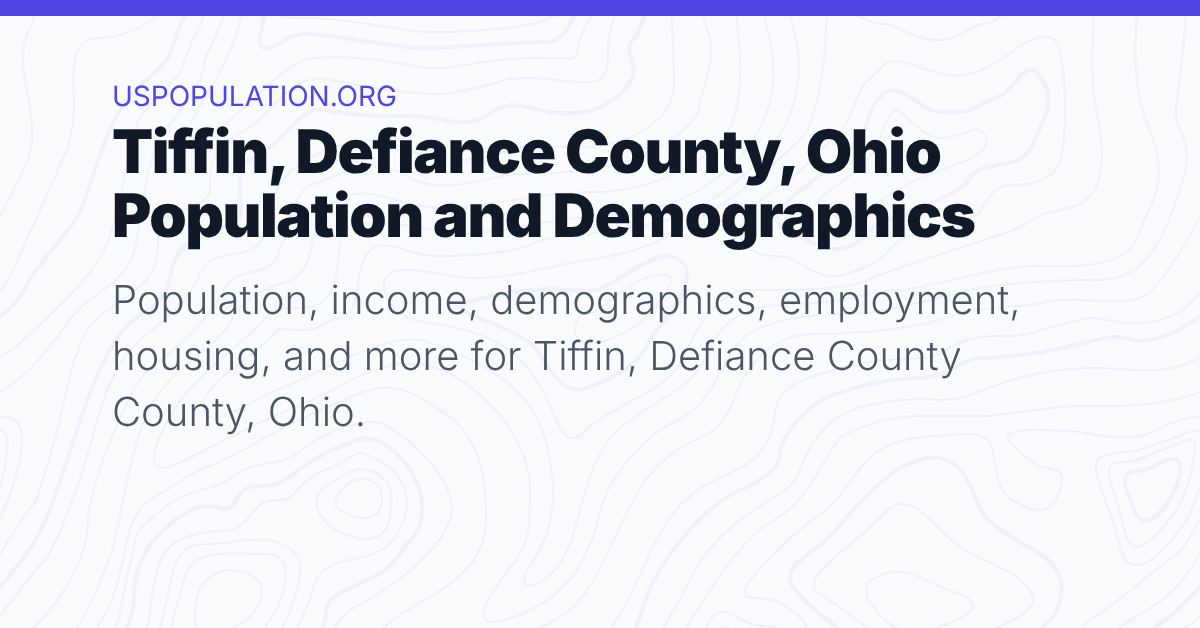 Tiffin, Defiance County, Ohio Population Demographics